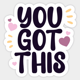 You got this Sticker